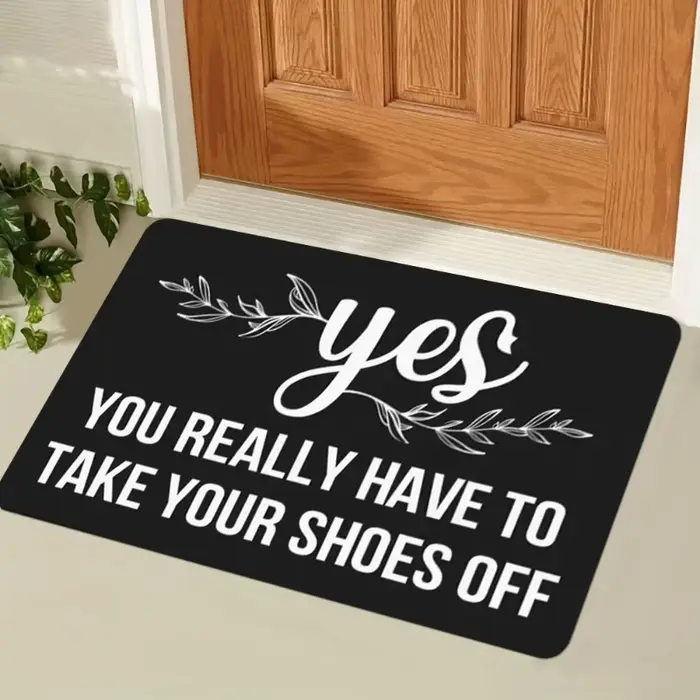 Tapis d'entrée drôle « Oui, vous devez vraiment enlever vos chaussures » – Lavable en machine – Tapis de bienvenue pour cuisine, maison, bureau, porte